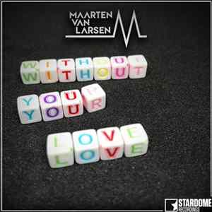 Download Maarten van Larsen - Without Your Love