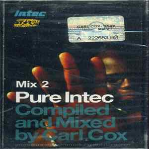 Download Carl Cox - Pure Intec Mix 2