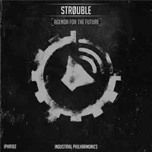 Download Strøuble - Agenda For The Future