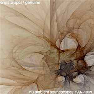 Download Chris Zippel Aka Genuine - Nu Ambient Soundscapes 1997​-​1999