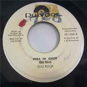 Download Elio Roca - Mira Mi Amor / Esos Recuerdos
