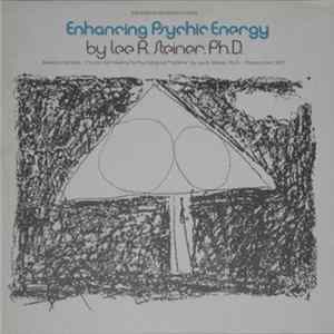Download Lee R. Steiner, Ph.D. - Enhancing Psychic Energy