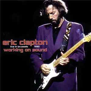 Download Eric Clapton - Working On Sound