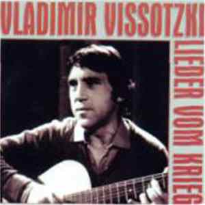 Download Vladimir Vissotzki - Lieder Vom Krieg