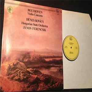 Download Dénes Kovács, János Ferencsik, Hungarian State Orchestra - Beethoven, Violin Concerto