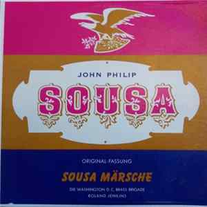 Download John Philip Sousa / Washington D. C. Brass Brigade - Sousa - Märshe