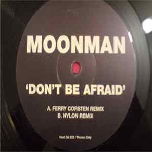Download Moonman - Don't Be Afraid