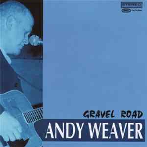 Download Andy Weaver - Gravel Road