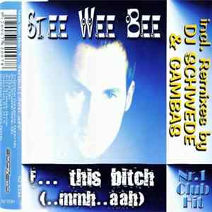 Download Stee Wee Bee - F... This Bitch (..mmh..aah)
