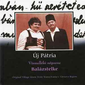Download Szászcsávási Zenekar, Various - Balázstelke - Vízmelléki Népzene (Original Village Music From The Transylvanian's Târnava Region)