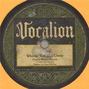 Download Uncle Dave Macon - Whoop 'Em Up, Cindy / Only As Far As The Gate, Dear Ma