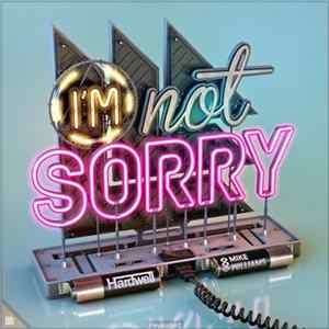 Download Hardwell, Mike Williams - I'm Not Sorry