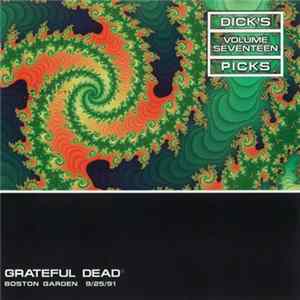 Download Grateful Dead - Dick's Picks Volume Seventeen Boston Garden 9/25/91