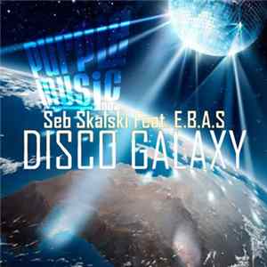 Download Seb Skalski Feat. E.B.A.S - Disco Galaxy