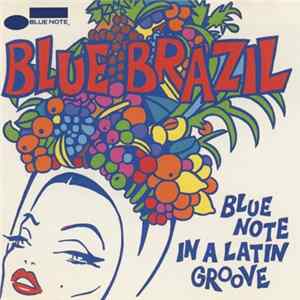Download Various - Blue Brazil (Blue Note In A Latin Groove)