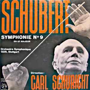 Download Schubert - Orchestre Symphonique SDR, Stuttgart, Carl Schuricht - Symphonie N° 9 En Ut Majeur