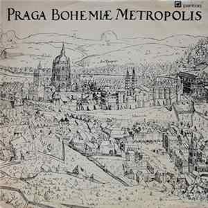 Download Jaromír Čermák, Karel Šašek, Kamil Bednář - Praga Bohemiæ Metropolis
