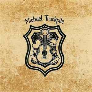 Download Michael Truckpile - Michael Truckpile