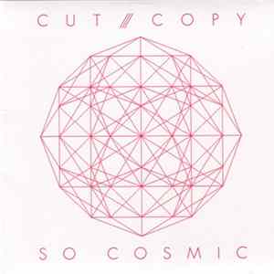 Download Cut Copy - So Cosmic