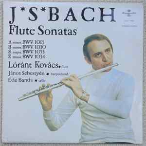 Download J.S. Bach, Lóránt Kovács, János Sebestyén, Ede Banda - Flute Sonatas
