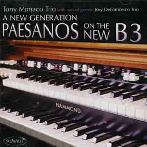 Download Tony Monaco Trio With Special Guests: Joey DeFrancesco Trio - A New Generation - Peasanos On The New B3