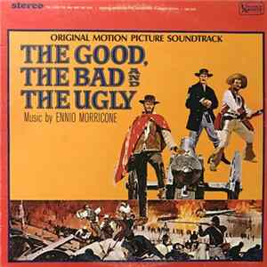 Download Ennio Morricone - The Good, The Bad And The Ugly (Original Motion Picture Soundtrack)