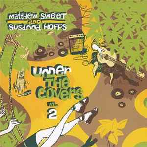 Download Matthew Sweet And Susanna Hoffs - Under The Covers Vol. 2