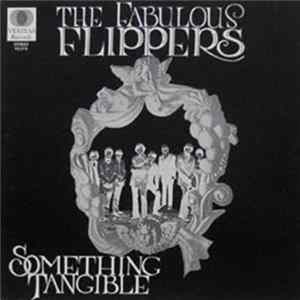 Download The Fabulous Flippers - Something Tangible