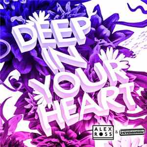 Download Alex Ross & Futureclub - Deep In Your Heart