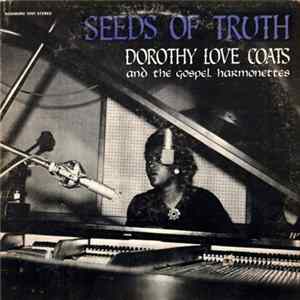 Download Dorothy Love Coates & The Gospel Harmonettes - Seeds of Truth