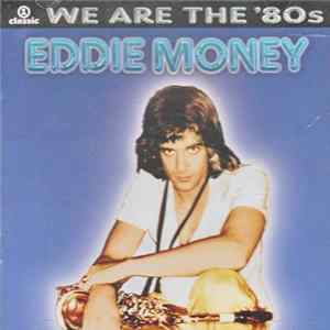 Download Eddie Money - We Are The '80s