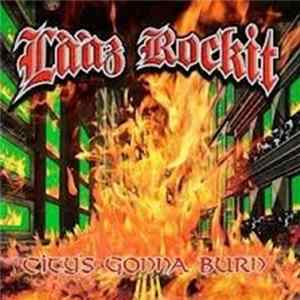 Download Laaz Rockit - City's Gonna Burn