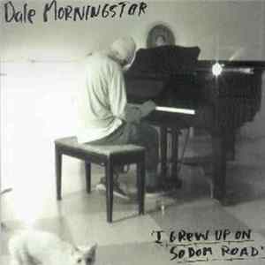 Download Dale Morningstar - I Grew Up On Sodom Road