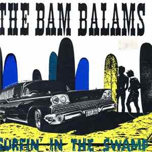 Download The Bam Balams - Surfin' In The Swamp