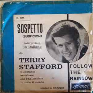 Download Terry Stafford - Sospetto (Suspicion) / Follow The Rainbow