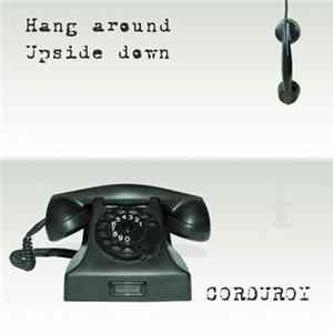 Download Corduroy - Hang Around Upside Down