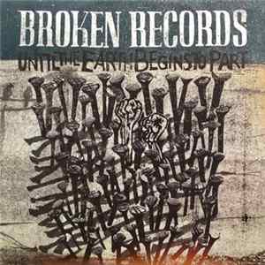 Download Broken Records - From The Debut Album ‘Until The Earth Begins To Part‘