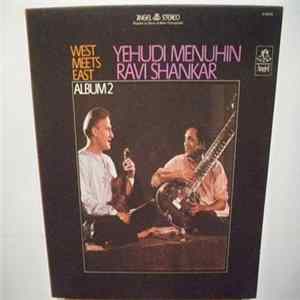 Download Ravi Shankar, Yehudi Menuhin - West Meets East: Album 2