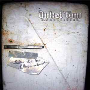 Download Onkel Tom Angelripper - Lieder Die Das Leben Schreibte