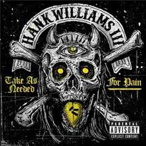 Download Hank Williams III - Take As Needed For Pain