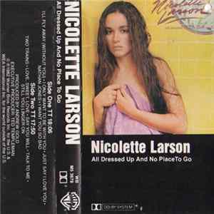 Download Nicolette Larson - All Dressed Up And No Place To Go