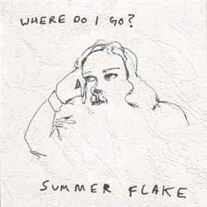 Download Summer Flake - Where Do I Go?