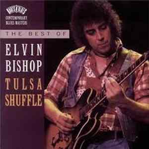 Download Elvin Bishop - Tulsa Shuffle
