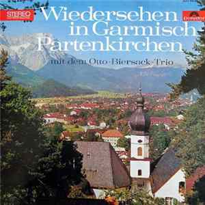 Download Toni Sulzböck Und Die Obergrainauer Musikanten - Wiedersehen In Garmisch-Partenkirchen Mit Dem Otto-Biersack-Trio