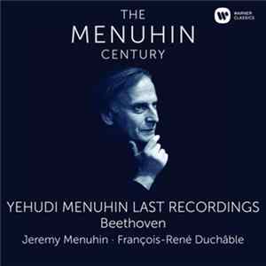 Download Beethoven, Yehudi Menuhin · Jeremy Menuhin · François-René Duchâble - Last Recordings