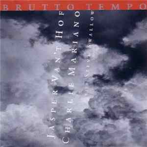 Download Jasper Van't Hof, Charlie Mariano With Steve Swallow - Brutto Tempo