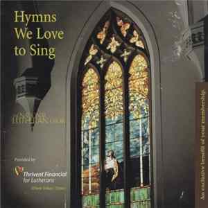 Download The National Lutheran Choir - Hymns We Love To Sing