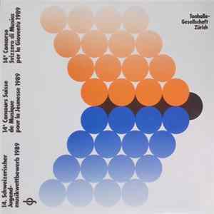 Download Various - 14. Schweizerischer Jugendmusikwettbewerb (Schlusswettbewerb In Basel: 6./7. Mai 1989) = 14e Concours Suisse De Musique (Concours Final À Bâle: 6/7 Mai 1989) = 14º Concorso Svizzero Di Musica (Concorso Finale A Basilea: 6/7 Maggio 1989)