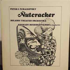 Download Tchaikovsky - Bolshoi Theatre Orchestra, Gennady Rozhdestvensky - The Nutcracker