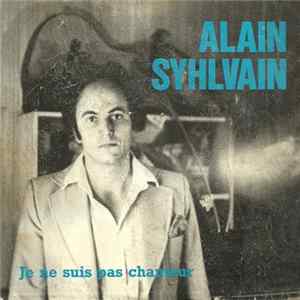 Download Alain Syhlvain - Je Ne Suis Pas Chanteur